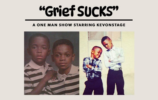 More Info for Grief Sucks: A One Man Show By KevOnStage
