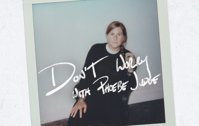 Criminal Presents: Don't Worry with Phoebe Judge