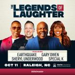 Promotional poster for "The Legends of Laughter" comedy show featuring Earthquake, Gary Owen, Sheryl Underwood, and Special K, happening October 11 in Raleigh, NC at the Martin Marietta Center for the Performing Arts.